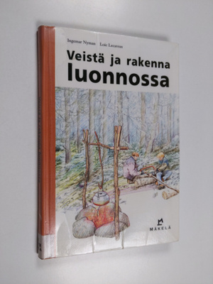 Ingemar Nyman ym. : Veistä ja rakenna luonnossa