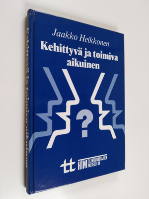 Jaakko Heikkonen : Kehittyvä ja toimiva aikuinen (signeer...