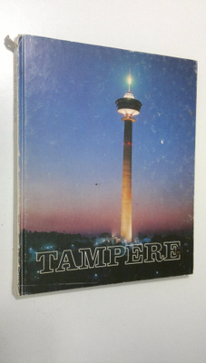 Tampere, työn ja taiteen kaupunki = Arbetets och konstens...