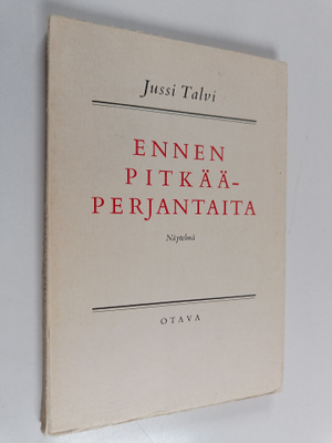 Jussi Talvi : Ennen pitkääperjantaita : 3-näytöksinen näy...