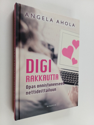 Angela Ahola : Digirakkautta : opas onnistuneeseen nettid...