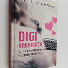 Angela Ahola : Digirakkautta : opas onnistuneeseen nettid... - pikkukuva 1