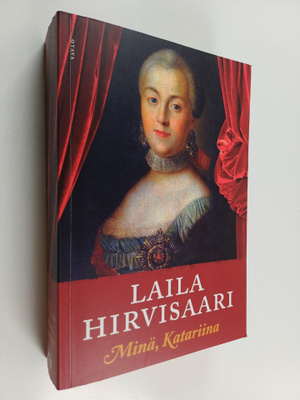 Laila Hirvisaari : Minä, Katariina : romaani
