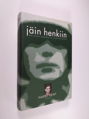 Harri Rent : Jäin henkiin : muistoja sodasta ja vankileir...