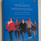 Jaana Janhila : Yksiköistä yhteistyöhön : valintoja ja ma... - pikkukuva 1