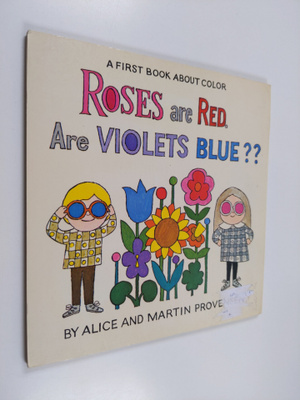 Alice Provensen ym. : Roses are Red - Are Violets Blue? A...