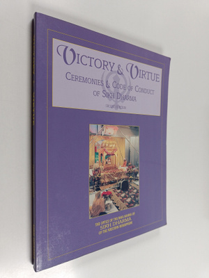 Victory & Virtue : Ceremonies & Code of Conduct of Sikh D...
