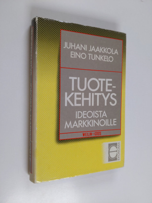 Juhani Jaakkola : Tuotekehitys - ideoista markkinoille