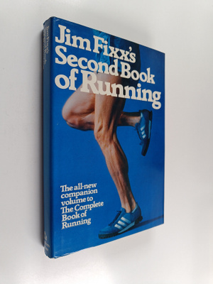 James F. Fixx : Jim Fixx's Second Book of Running : The A...