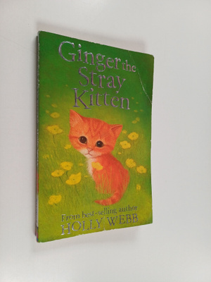 Holly Webb : Ginger the stray kitten