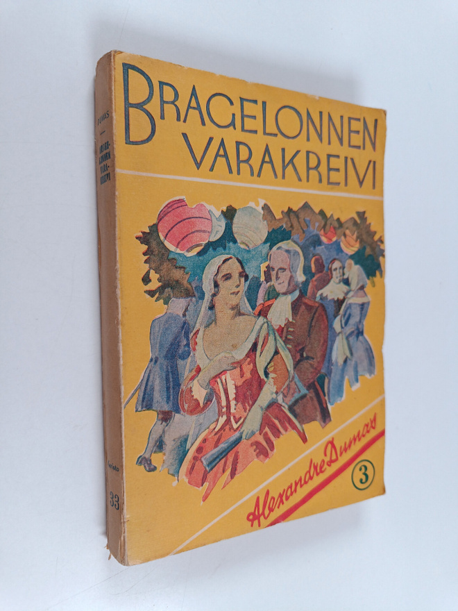 Alexandre Dumas : Bragelonnen varakreivi eli muskettisotu...