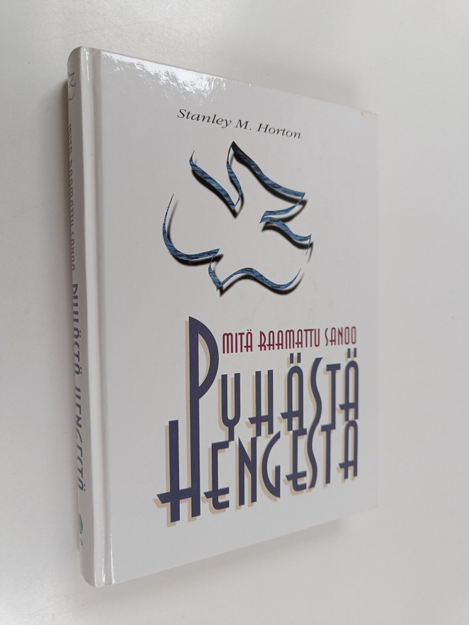 Stanley M. Horton : Mitä Raamattu sanoo Pyhästä Hengestä