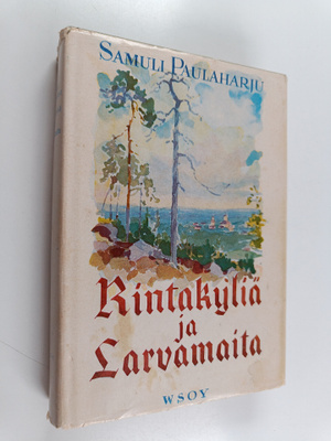 Samuli Paulaharju : Rintakyliä ja larvamaita : Kurikan va...