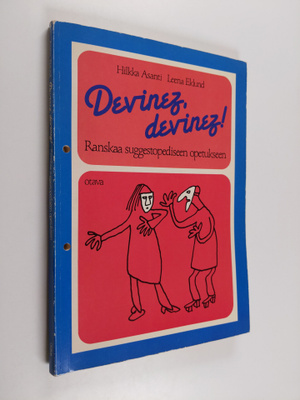Hilkka Asanti : Devinez, devinez! : ranskaa suggestopedis...