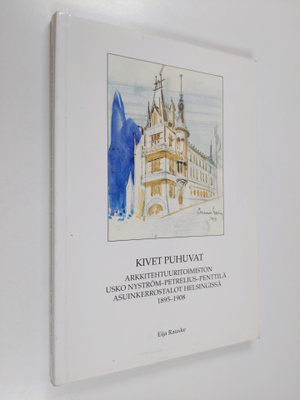 Eija Rauske ym. : Kivet puhuvat. Arkkitehtuuritoimiston U...