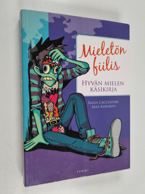 Raisa Cacciatore ym. : Mieletön fiilis : hyvän mielen käs...