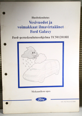 Ford Galaxy : Vesivuodot ja voimakkaat ilmavirtaäänet