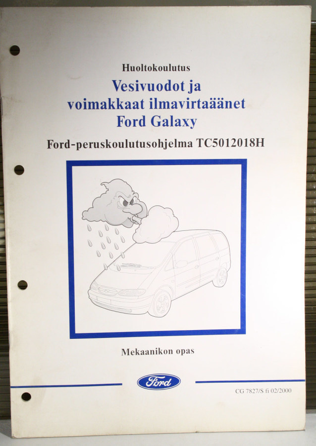 Ford Galaxy : Vesivuodot ja voimakkaat ilmavirtaäänet