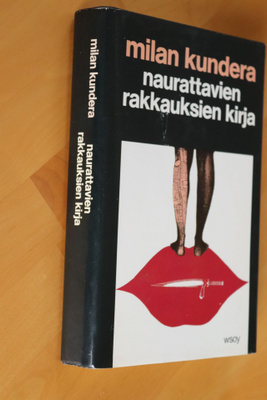 Milan Kundera : Naurattavien rakkauksien kirja ( 1.p. 1988 )