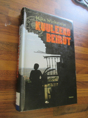KUULEEKO BEIRUT - mika wickström