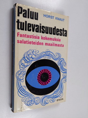 Horst Knaut : Paluu tulevaisuudesta : fantastisia kokemuk...
