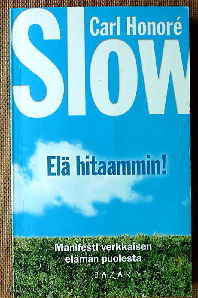 Carl Honore: Slow Elä hitaammin! (pokkari)