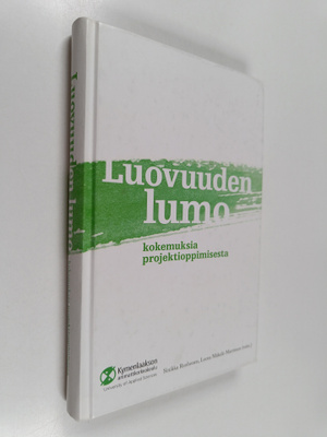 Luovuuden lumo : kokemuksia projektioppimisesta