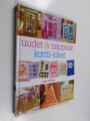 Julie Hickey : Uudet & näppärät kortti-ideat