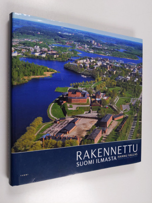 Hannu Vallas : Rakennettu Suomi ilmasta