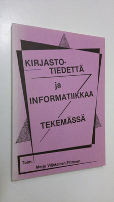 Merja (toim.) Viljakainen-Tiittanen : Kirjastotiedettä ja...