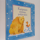 Sally Grindley ym. : Kaipaan sinua, ystäväni - pikkukuva 1