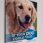 Bruce Fogle : If Your Dog Could Talk : a training guide f... - pikkukuva 1