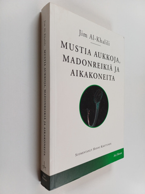 Jim Al-Khalili : Mustia aukkoja, madonreikiä ja aikakoneita