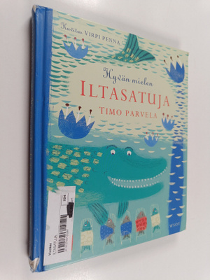 Timo Parvela : Hyvän mielen iltasatuja