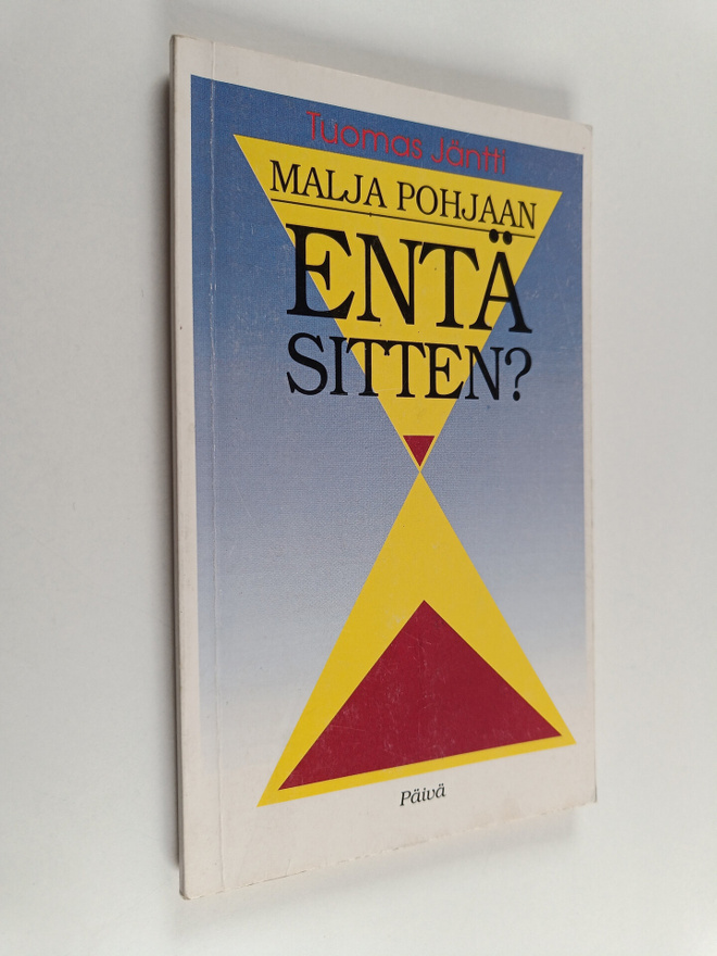 Tuomas Jäntti : Malja pohjaan, entä sitten