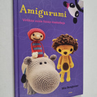 Mia Bengtsson : Amigurumi : virkkaa uusia iloisia maskotteja - pikkukuva 1