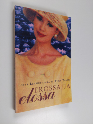 Lotta Lehmusvaara : Erossa ja elossa