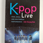Suk-Young Kim : K-pop Live - Fans, Idols, and Multimedia ... - pikkukuva 1
