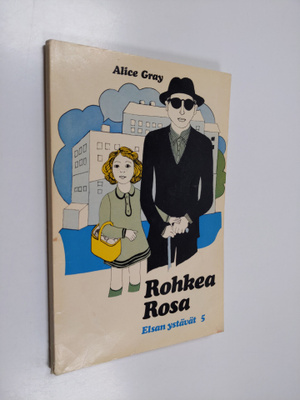 Alice Gray : Rohkea Rosa