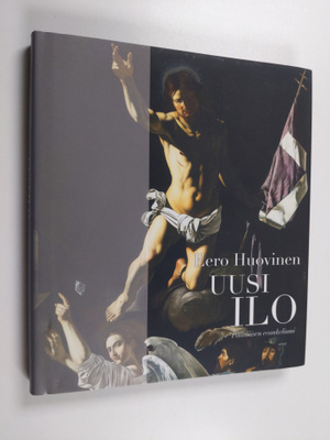 Eero Huovinen : Uusi ilo : pääsiäisen evankeliumi