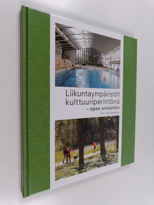 Liikuntaympäristöt kulttuuriperintönä - opas arviointiin