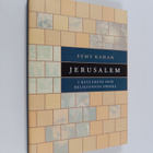 Semy Kahan : Jerusalem i kulturens och religionens spegel - pikkukuva 1