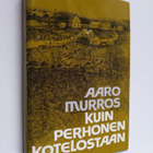 Aaro Murros : Kuin perhonen kotelostaan - pikkukuva 1