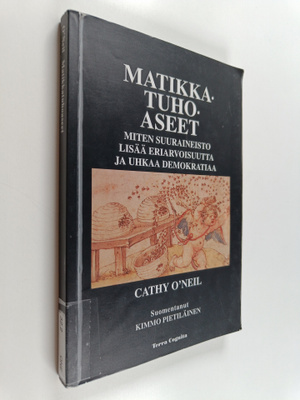 Cathy O'Neil : Matikkatuhoaseet : miten suuraineisto lisä...