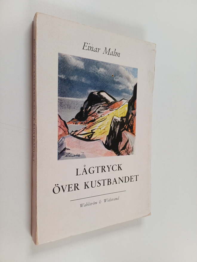 Einar Malm : Lågtryck över kustbandet : rapporter och min...