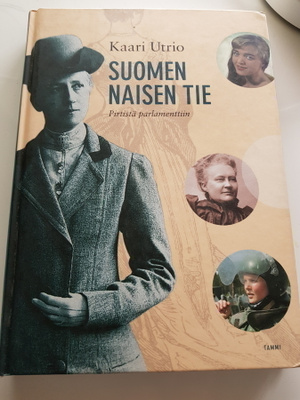 Utrio : Suomen naisen tie - pirtistä parlamenttiin