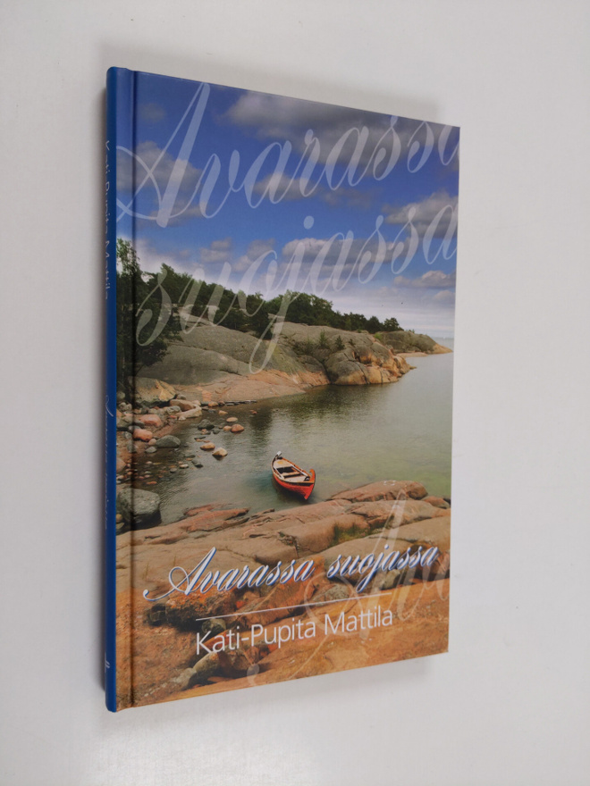 Kati-Pupita Mattila : Avarassa suojassa
