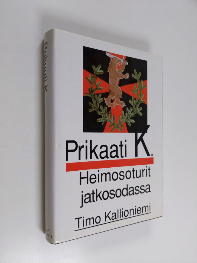 Timo Kallioniemi : Prikaati K : heimosoturit jatkosodassa