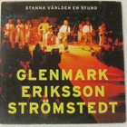 Glenmark Eriksson Strömstedt • Stanna Världen En Stund CDS - pikkukuva 1
