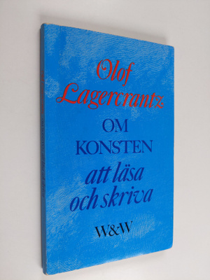 Olof Lagercrantz : Om konsten att läsa och skriva